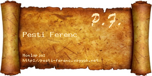 Pesti Ferenc névjegykártya